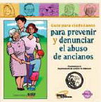 Guía Para Cuidadanos Ciudadanos Para Prevenir Y Denunciar El Abuso De Ancianos