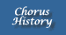 Chorus History